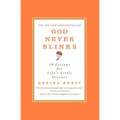 God Never Blinks: 50 Lessons for Life's Little Detours