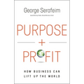Purpose and Profit: How Business Can Lift Up the World