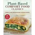 Plant-Based Comfort Food Classics: Simple and Nourishing Vegan Dishes