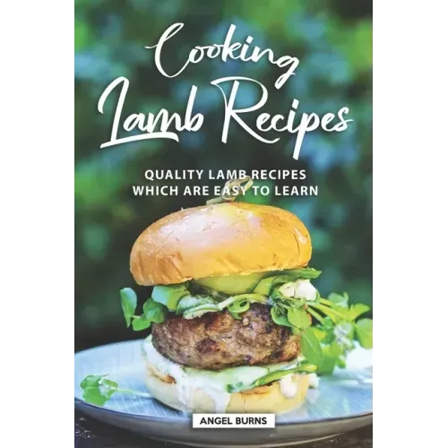 Cooking Lamb Recipes: Quality Lamb Recipes Which Are Easy to Learn
