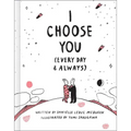 I Choose You (Every Day & Always)