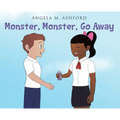Monster, Monster, Go Away!