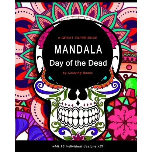 Mandala: Coloring Book For Adults, Fun, Easy and Exiting Day of the Dead Coloring Pages