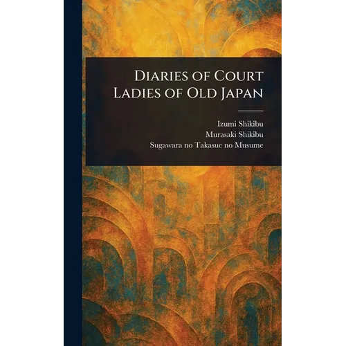 Diaries of Court Ladies of Old Japan