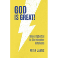 God Is Great: Bible Rebuttal to Christopher Hitchens