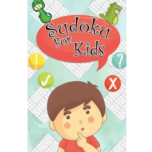 Sudoku For kids: Sudoku Puzzles For Kids 120 Easy Puzzles 9x9 Portable Size: Teachs your kid Logical Thinking