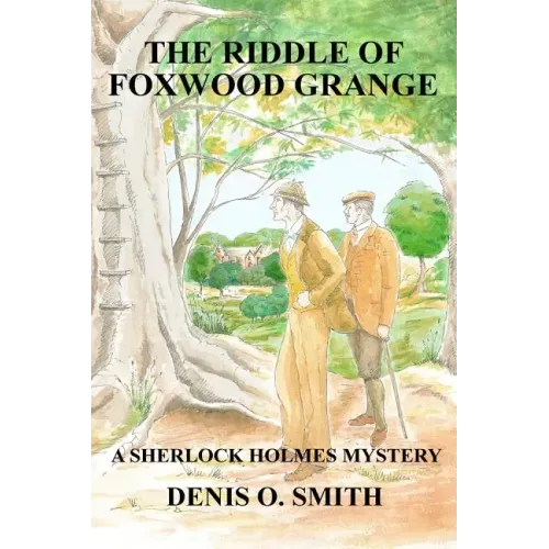 The Riddle of Foxwood Grange - A New Sherlock Holmes Mystery