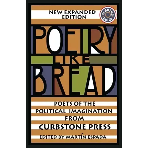 Poetry Like Bread: Poets of the Political Imagination