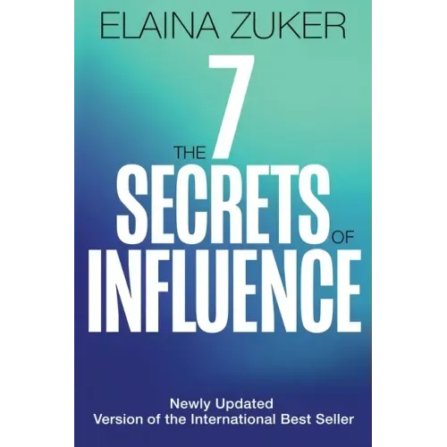 The Seven Secrets of Influence: Revised Edition