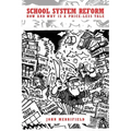 School System Reform: How and Why is a Price-less Tale