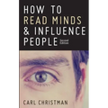How to Read Minds & Influence People: The Science of Nonverbal Communication & Everyday Persuasion