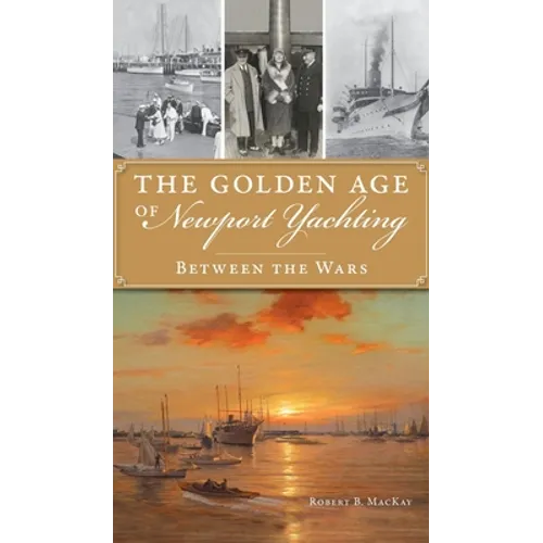 Golden Age of Newport Yachting: Between the Wars