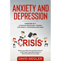 Anxiety and Depression: 4 Books in 1: Cognitive Behavioral Therapy for Anxiety, Depression and Panic. Rewire your Brain through Neuroscience.