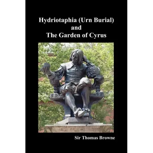 Hydriotaphia (Urn Burial) and the Garden of Cyrus