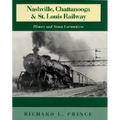Nashville, Chattanooga & St. Louis Railway: History and Steam Locomotives