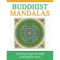 Buddhist Mandalas: Coloring Pages for Kids and Kids at Heart