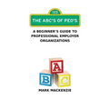 The ABC's of PEO's: A Beginner's Guide To Professional Employer Organizations
