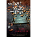 What Was Mine: A Book Club Recommendation!