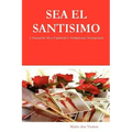 SEA EL SANTISIMO - A Manual for Misa Espiritual & Mediumship Development