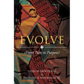 Evolve: (From Pain to Purpose)