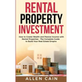 Rental Property Investing: How to create wealth and passive income with rental properties - The complete guide to build your real estate empire