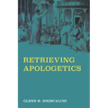 Retrieving Apologetics