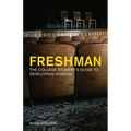 Freshman: The College Student's Guide to Developing Wisdom