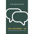 Civil Discourse - 101: A Conversation Concerning Civil Conversation in America