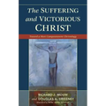 Suffering and Victorious Christ: Toward a More Compassionate Christology