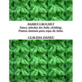 BABIES´CROCHET- Fancy stitches for baby clothing. / Puntos fantasía para ropa de bebé.