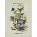 Following Jesus in a Digital Age