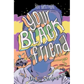Your Black Friend and Other Strangers