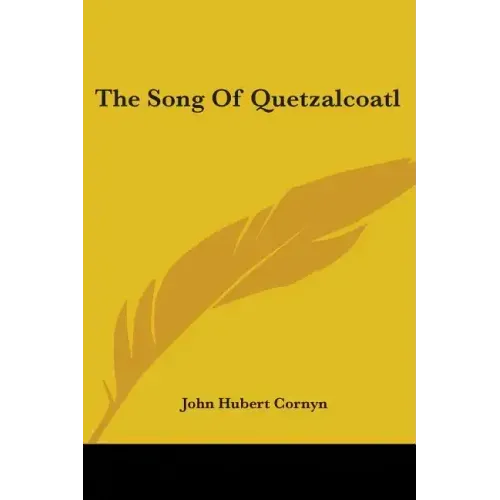 The Song Of Quetzalcoatl
