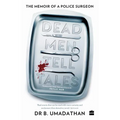 Dead Men Tell Tales: The Memoir of a Police Surgeon