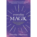 Everyday Magic: Spells & Rituals for Modern Living