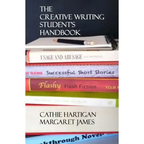 The Creative Writing Student's Handbook