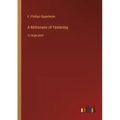 A Millionaire of Yesterday: in large print
