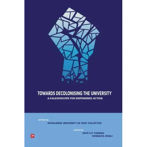 Towards Decolonising the University: A Kaleidoscope for Empowered Action