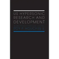Us Hypersonic Research and Development: The Rise and Fall of 'Dyna-Soar', 1944-1963