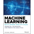 Machine Learning with Spark and Python: Essential Techniques for Predictive Analytics