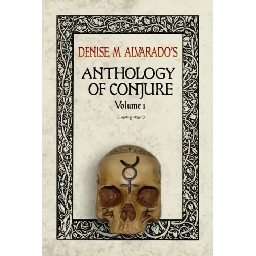 Denise M. Alvarado's Anthology of Conjure