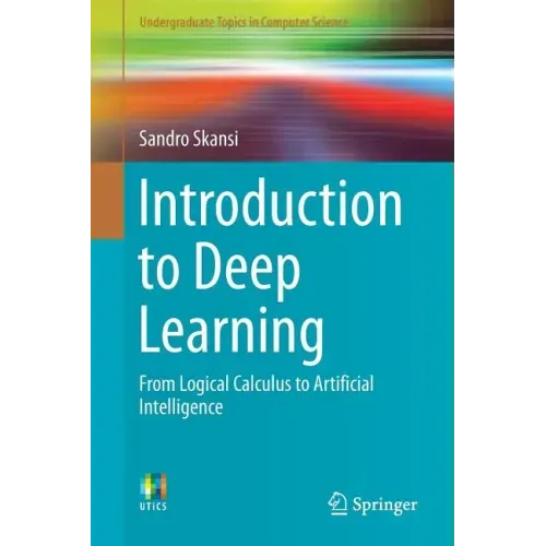 Introduction to Deep Learning: From Logical Calculus to Artificial Intelligence