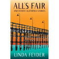 All's Fair and Other California Stories
