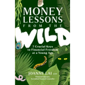 Money Lessons from the Wild: 7 Crucial Keys to Financial Freedom at a Young Age