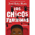 Los Chicos Fantasmas (Ghost Boys Spanish Edition)
