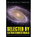 Selected by Extraterrestrials: My life in the top secret world of UFOs, think-tanks and Nordic secretaries