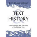 Text and History: Historiography and the Study of the Biblical Text