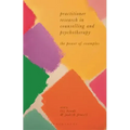Practitioner Research in Counselling and Psychotherapy: The Power of Examples