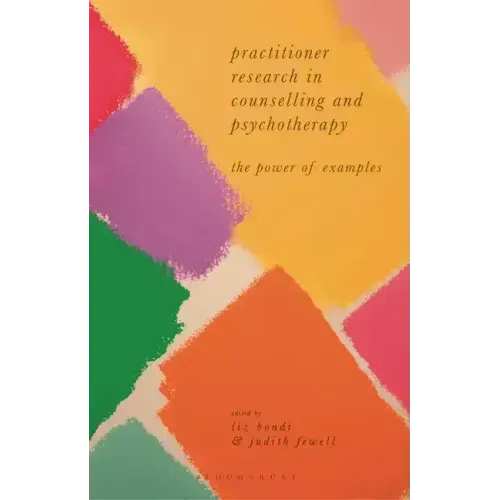 Practitioner Research in Counselling and Psychotherapy: The Power of Examples