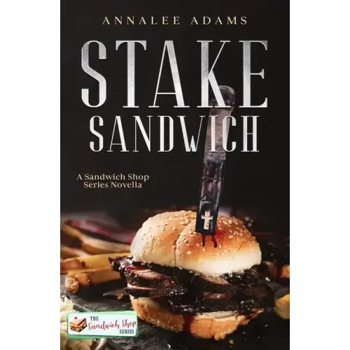 Stake Sandwich: A Paranormal Romance Sandwich Shop Book